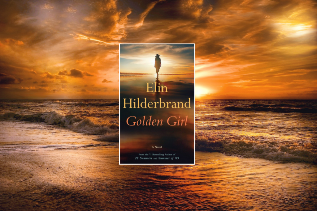 Golden Girl by Elin Hilderbrand Golden Girl by Elin Hilderbrand
