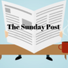 The Sunday Post #105: Weekly Highlights & More! #TheSundayPost